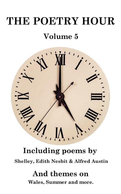 The Poetry Hour - Volume 5 - Thomas Hood, Letitia Elizabeth Landon, Edith Nesbit
