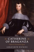Cover-Bild zum Titel 'Catherine of Braganza' von 'Sarah-Beth Watkins'