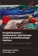 Cover-Bild zum Titel 'Projektowanie i testowanie potrójnego w¿oka krewetkowego topless' von 'Olukayode Olubiyi, Chun-Woo Lee'