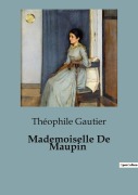 Cover-Bild zum Titel 'Mademoiselle De Maupin' von 'Théophile Gautier'