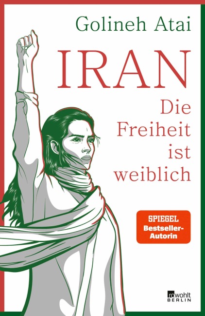 Iran - die Freiheit ist weiblich - Golineh Atai