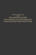 Cover-Bild zum Titel 'Die Gewöhnlichen und Partiellen Differenzengleichungen der Baustatik' von 'E. Melan, Friedrich Bleich'