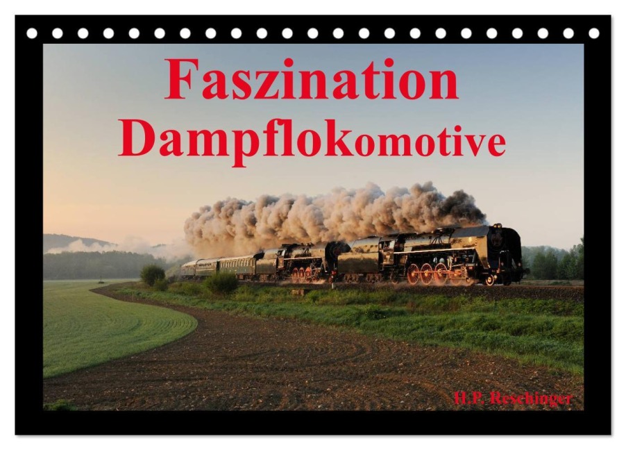 Faszination Dampflokomotive (Tischkalender 2026 DIN A5 quer), CALVENDO Monatskalender - Hp Reschinger