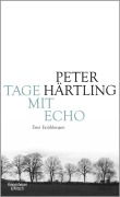 Cover-Bild zum Titel 'Tage mit Echo' von 'Peter Härtling'