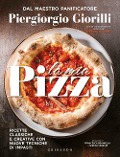 Cover-Bild zum Titel 'La mia pizza. Ricette classiche e creative con nuove tecniche di impasti. Ediz. minor' von 'Piergiorgio Giorilli'