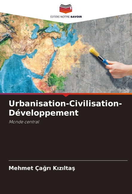 Urbanisation-Civilisation-Développement - Mehmet Ça¿r¿ K¿z¿lta¿