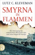 Cover-Bild zum Titel 'Smyrna in Flammen' von 'Lutz C. Kleveman'