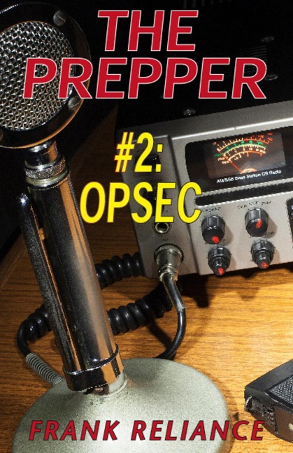 The Prepper: #2 OpSec - Frank Reliance