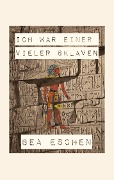 Cover-Bild zum Titel 'Ich war einer vieler Sklaven' von 'Bea Eschen'