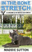 Cover-Bild zum Titel 'In The Bone Stretch (Naomi & Winston Mysteries, #8)' von 'Maddie Sutton'
