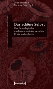 Cover-Bild zum Titel 'Das schöne Selbst' von 'Stefanie Duttweiler, Elke Frietsch, Alexandra Karentzos, Silke Hackenesch, Alexa Geisthövel'