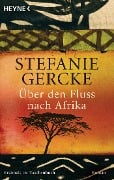 Cover-Bild zum Titel 'Über den Fluss nach Afrika' von 'Stefanie Gercke'