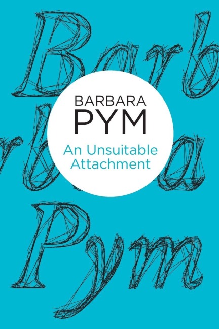 An Unsuitable Attachment - Barbara Pym