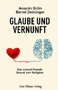 Cover-Bild zum Titel 'Glaube und Vernunft' von 'Anselm Grün, Bernd Deininger'