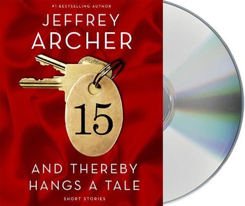 And Thereby Hangs a Tale: Short Stories - Jeffrey Archer