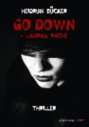 Cover-Bild zum Titel 'Go down - Lauras Rache: Thriller' von 'Heidrun Bücker'