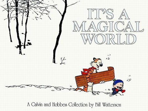 It's a Magical World - Bill Watterson