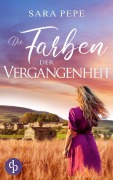 Cover-Bild zum Titel 'Die Farben der Vergangenheit' von 'Sara Pepe'