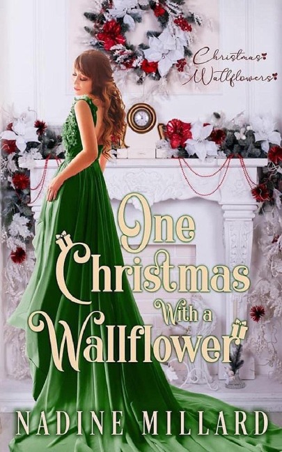One Christmas With A Wallflower : Christmas Wallflowers Book 7 - Nadine Millard, Christmas Wallflower