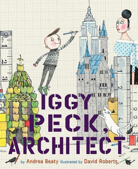 Iggy Peck, Architect - Andrea Beaty