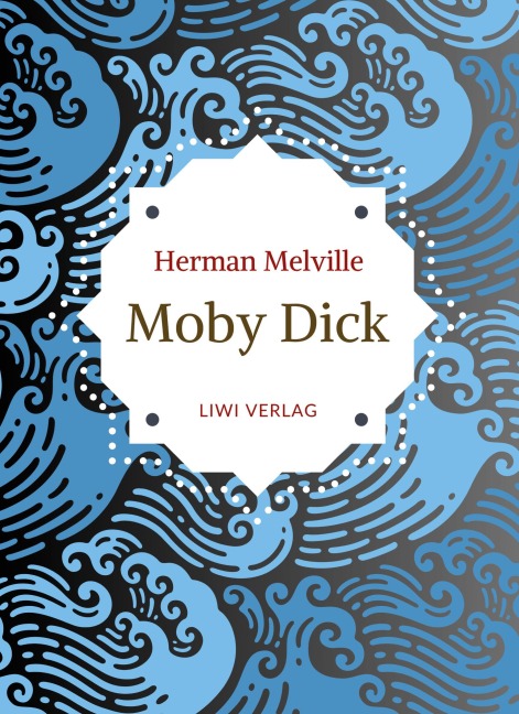 Herman Melville: Moby Dick oder Der weiße Wal. Neuausgabe der Übersetzung von Wilhelm Strüver - Herman Melville