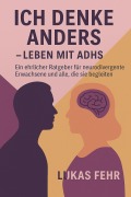 Cover-Bild zum Titel 'Ich denke anders - Leben mit ADHS' von 'Lukas Fehr'