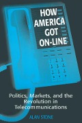 Cover-Bild zum Titel 'How America Got On-line' von 'Alan Stone'