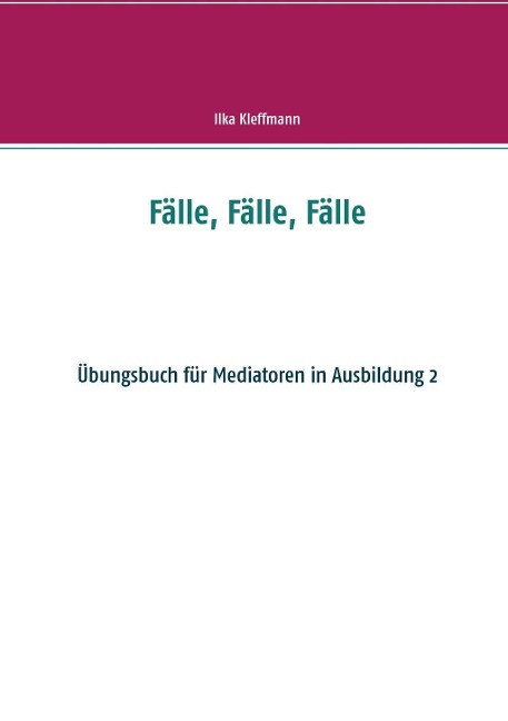 Fälle, Fälle, Fälle - Ilka Kleffmann