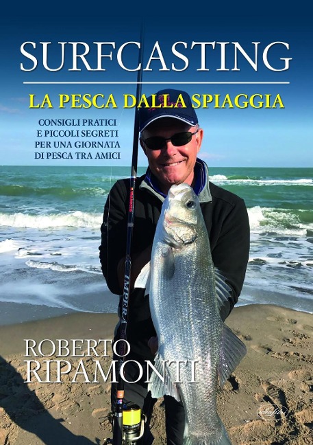 Surfcasting. La pesca dalla spiaggia - Roberto Ripamonti