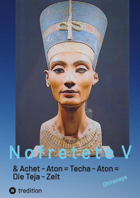 Nofretete / Nefertiti / Echnaton V - Shirenaya
