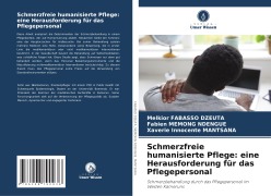 Schmerzfreie humanisierte Pflege: eine Herausforderung für das Pflegepersonal - Melkior Fabasso Dzeuta, Fabien Memong Ndengue, Xaverie Innocente Mantsana