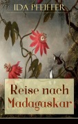 Cover-Bild zum Titel 'Reise nach Madagaskar' von 'Ida Pfeiffer'