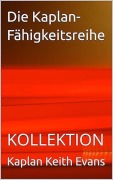 Cover-Bild zum Titel 'Die Kaplan-Fähigkeitsreihe KOLLEKTION' von 'Chaplain Keith Evans'