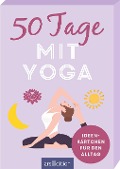 50 Tage mit Yoga. Ideenkärtchen für den Alltag - 