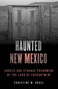 Cover-Bild zum Titel 'Haunted New Mexico' von 'Christine M. Rogel'