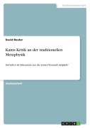 Kants Kritik an der traditionellen Metaphysik - David Reuter