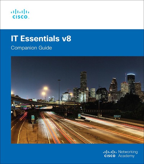 IT Essentials Companion Guide v8 - Cisco Networking Academy