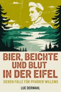 Cover-Bild zum Titel 'Bier, Beichte und Blut in der Eifel' von 'Luc Derwahl'