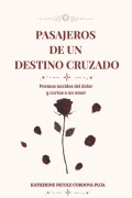 Cover-Bild zum Titel 'Pasajeros de Un Destino Cruzado' von 'Katherine Nicole Cordova'