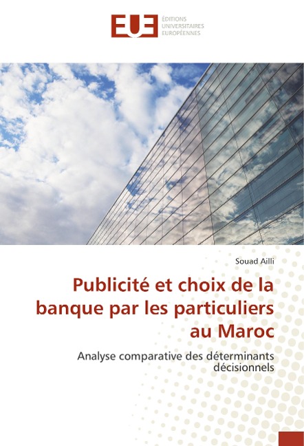 Publicité et choix de la banque par les particuliers au Maroc - Souad Ailli