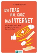 Cover-Bild zum Titel 'Ich frag mal kurz das Internet' von 'Maren Hartmann'