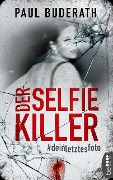 Cover-Bild zum Titel 'Der Selfie-Killer' von 'Paul Buderath'