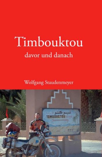Timbouktou davor und danach - Wolfgang Staudenmeyer