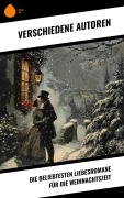Cover-Bild zum Titel 'Die beliebtesten Liebesromane für die Weihnachtszeit' von 'Charles Dickens, Agnes Günther, Charlotte Brontë, Jane Austen, Nataly Von Eschstruth'