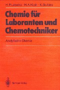 Chemie für Laboranten und Chemotechniker - Hans P. Latscha, Helmut A. Klein, Klaus Gulbins