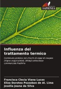 Influenza del trattamento termico - Francisca Clecia Viana Lucas, Eliza Dorotea Pozzobon de Al. Lima, Josélia Joana Da Silva
