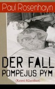 Cover-Bild zum Titel 'Der Fall Pompejus Pym (Krimi-Klassiker)' von 'Paul Rosenhayn'