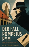 Cover-Bild zum Titel 'Der Fall Pompejus Pym (Krimi-Klassiker)' von 'Paul Rosenhayn'