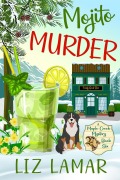 Cover-Bild zum Titel 'Mojito Murder (Maple Creek Mysteries, #6)' von 'Liz Lamar'