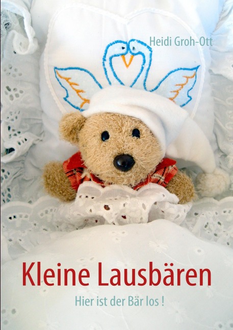 Kleine Lausbären - Heidi Groh-Ott